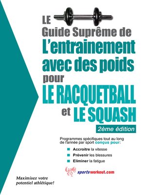 cover image of Le guide suprême de l'entrainement avec des poids pour le racquet-ball et le squash